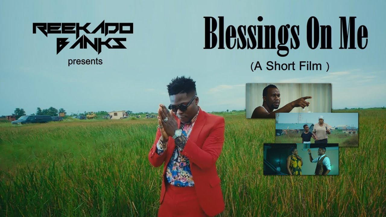 VIDEO | Reekado Banks – Blessings On Me (Short Movie)