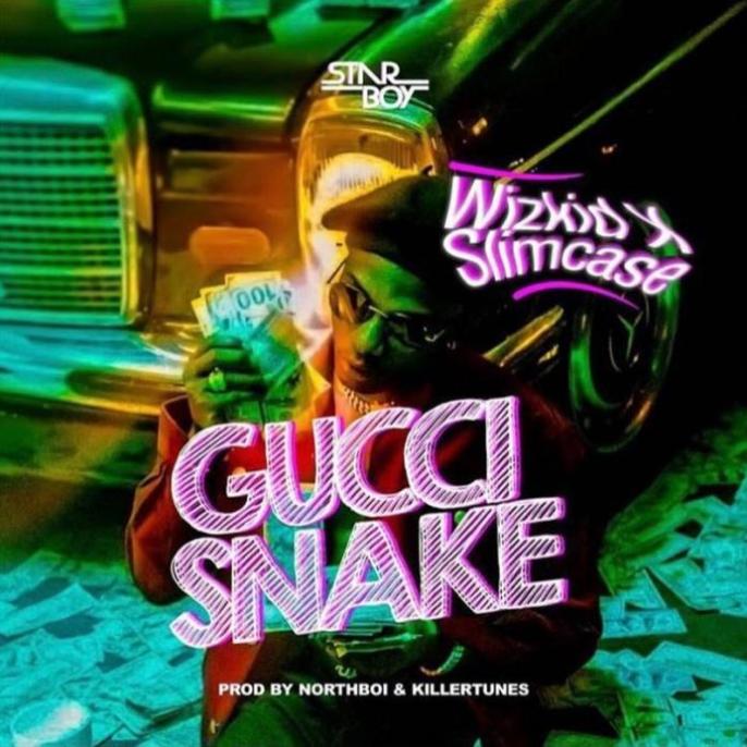 Wizkid x Slimcase – Gucci Snake [Lyrics]