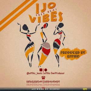 Download 2019 Dancehall Freebeat: Ijo Vibes (Prod. Effiko Beatz)