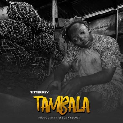 DOWNLOAD: Sister Fay – Tambala (mp3)