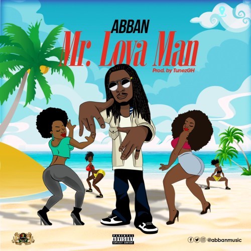 DOWNLOAD: Abban – Mr Lova Man (mp3)