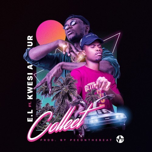 DOWNLOAD: E.L ft. Kwesi Arthur – Collect (mp3)