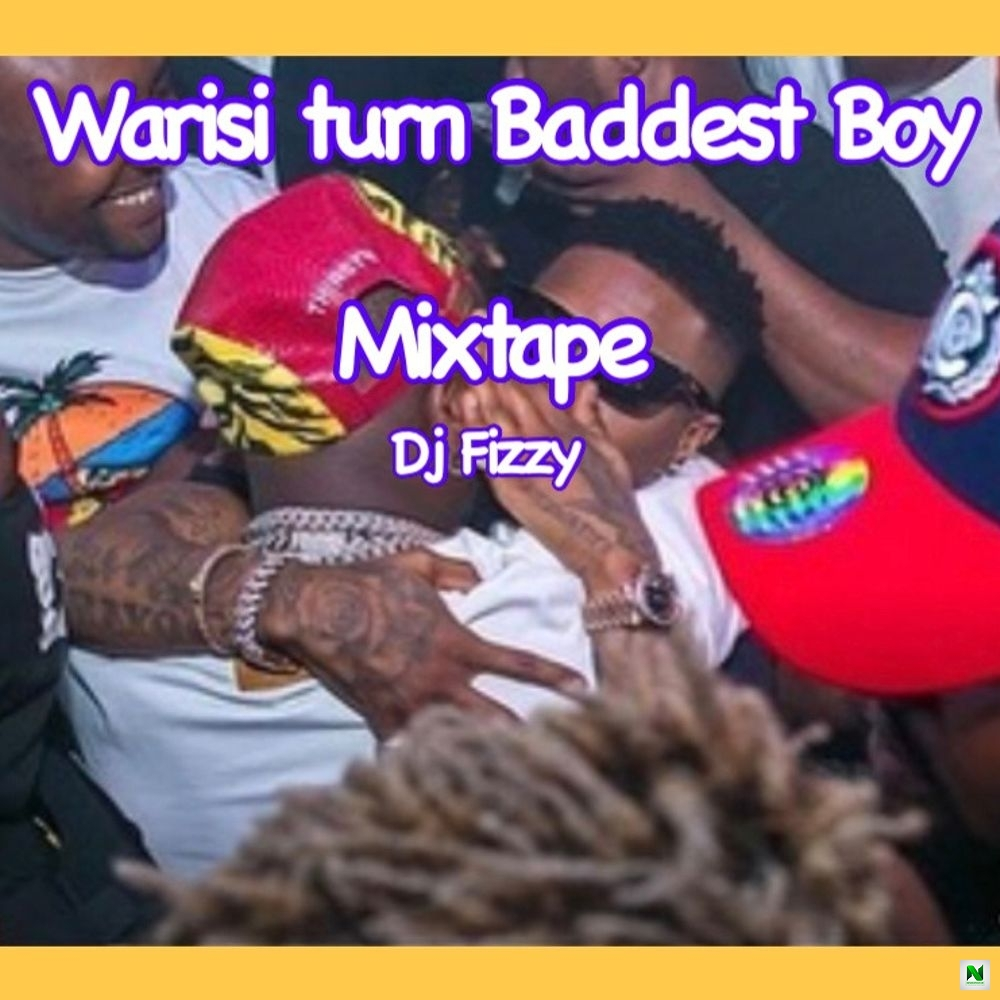 DOWNLOAD Dj Fizzy – Warisi Turn Baddest Boy MixTape MP3