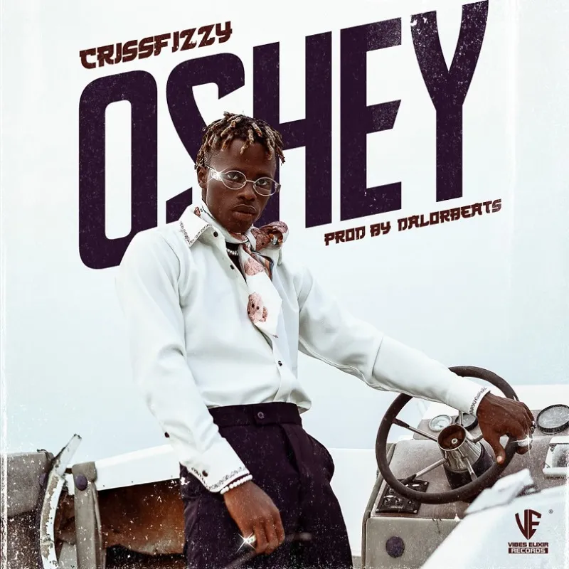DOWNLOAD Crissfizzy – Oshey MP3