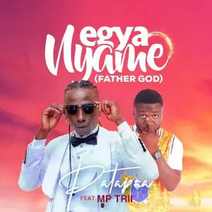 DOWNLOAD Patapaa – Egya Nyame (Father Lord) Ft Mp Trii MP3