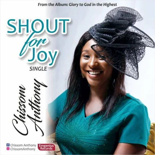 DOWNLOAD Chissom Anthony – Shout For Joy mp3