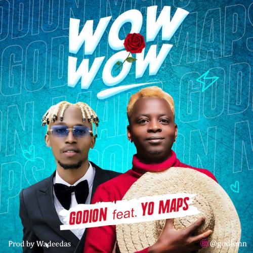DOWNLOAD Godion Ft. Yo Maps – Wow Wow mp3