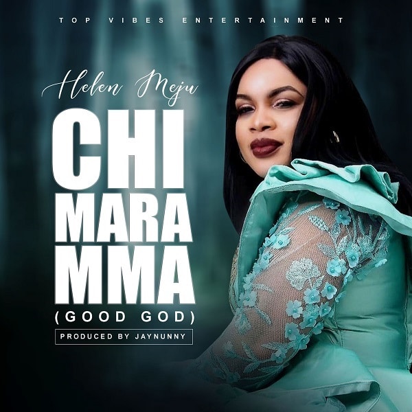 DOWNLOAD Helen Meju – Chi Mara Mma mp3