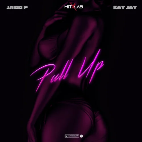 DOWNLOAD Hitxlab Ft. Jaido P, Kay Jay – Pull Up mp3