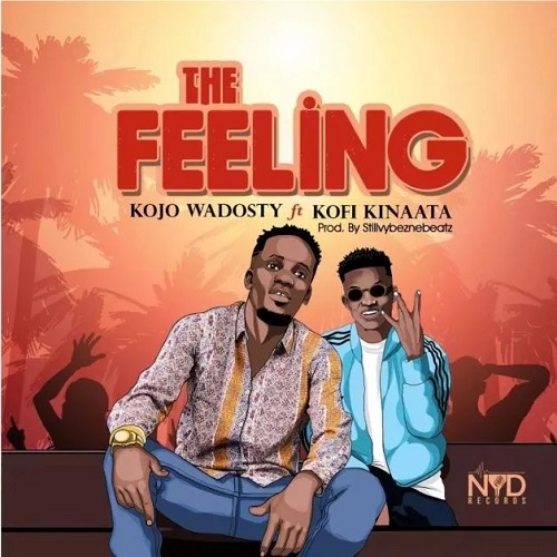 DOWNLOAD Kojo Wadosty Ft. Kofi Kinaata – The Feeling mp3