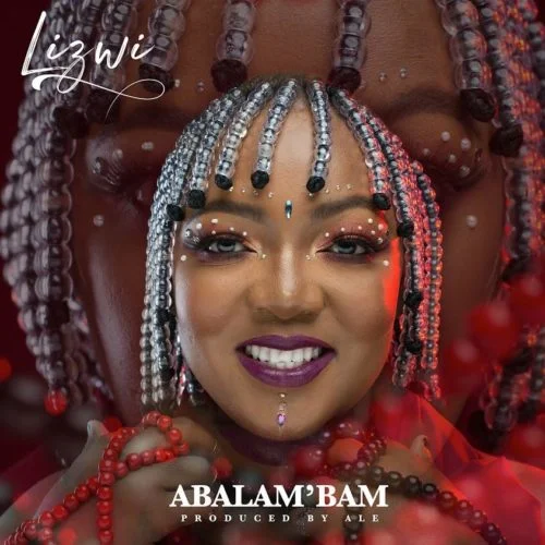 DOWNLOAD Lizwi – Abalam’Bam mp3