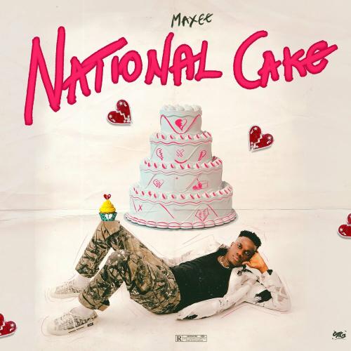 DOWNLOAD Maxee – National Cake (Break Up) mp3