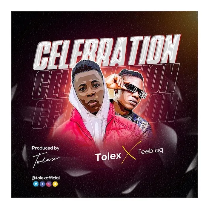 DOWNLOAD Tolex Ft. Teeblaq – Celebration mp3