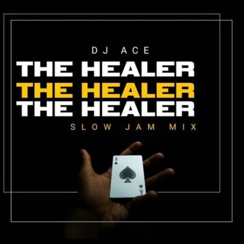 DOWNLOAD DJ Ace – The Healer (Slow Jam Mix) mp3