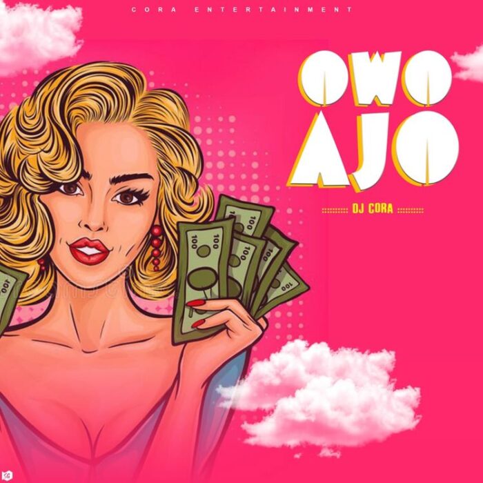 DOWNLOAD DJ Cora – Owo Ajo mp3