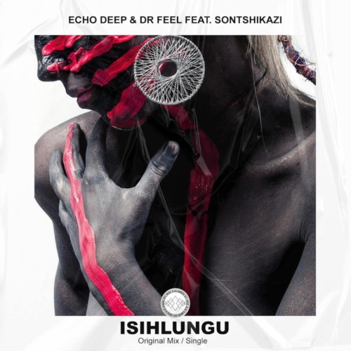 DOWNLOAD Echo Deep & Dr Feel – Isihlungu Ft. Sontshikazi mp3