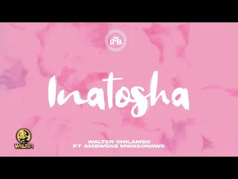 DOWNLOAD Walter Chilambo Ft. Ambwene Mwasongwe – Inatosha mp3