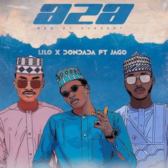 DOWNLOAD Lilo – Aza Ft. Dondada & Jago mp3