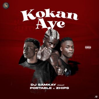 DOWNLOAD Dj Samkay – Kokan Aye Ft. Portable & Zhips mp3