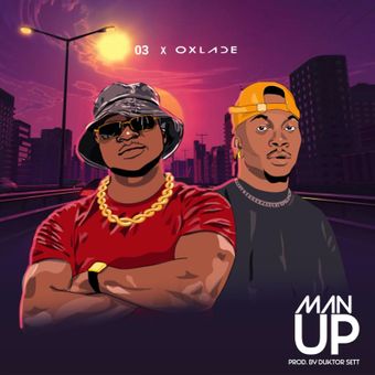 DOWNLOAD O3 – Man Up Ft Oxlade mp3