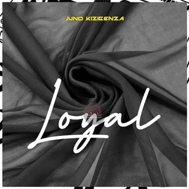 DOWNLOAD Juno Kizigenza – LOYAL mp3