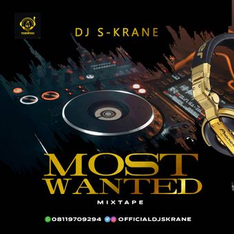 DOWNLOAD Dj S-krane – Most Wanted Mixtape (2022) mp3
