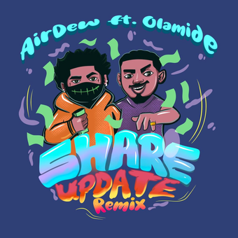 DOWNLOAD Airdew – Share Update (Remix) Ft Olamide mp3