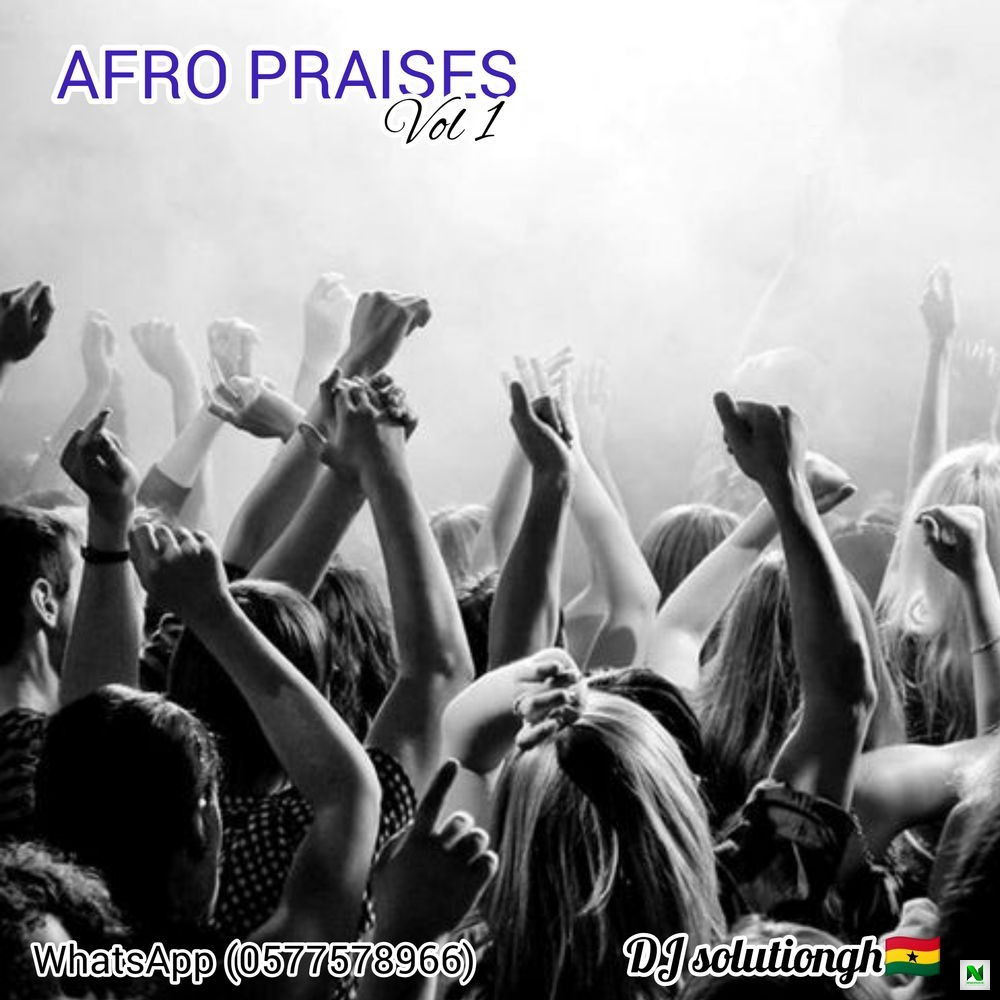 DOWNLOAD Dj Solution – Afro Praises Mix (2022) mp3