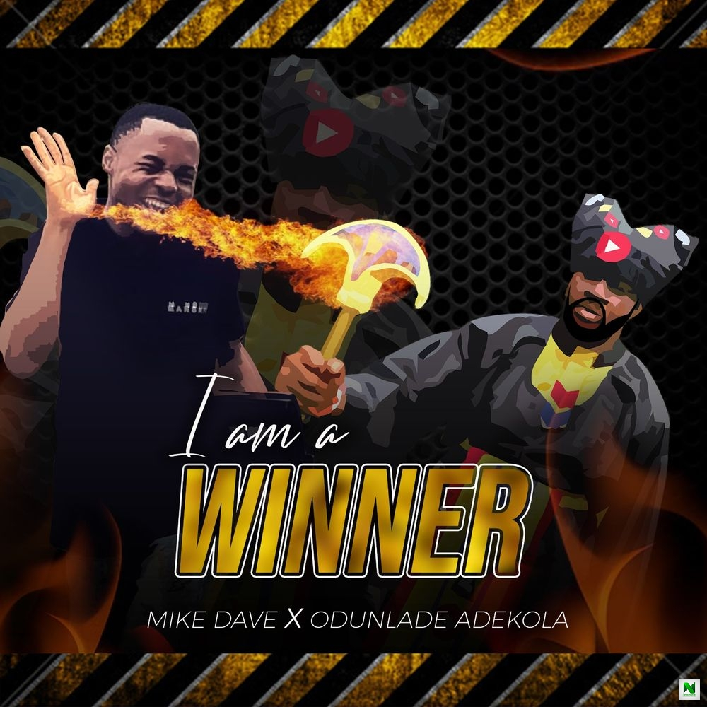DOWNLOAD Mike Dave – I Am A Winner Ft. Odunlade Adekola mp3