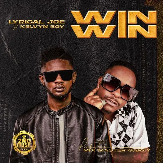 DOWNLOAD Lyrical Joe – Win Win Ft Kelvyn Boy mp3