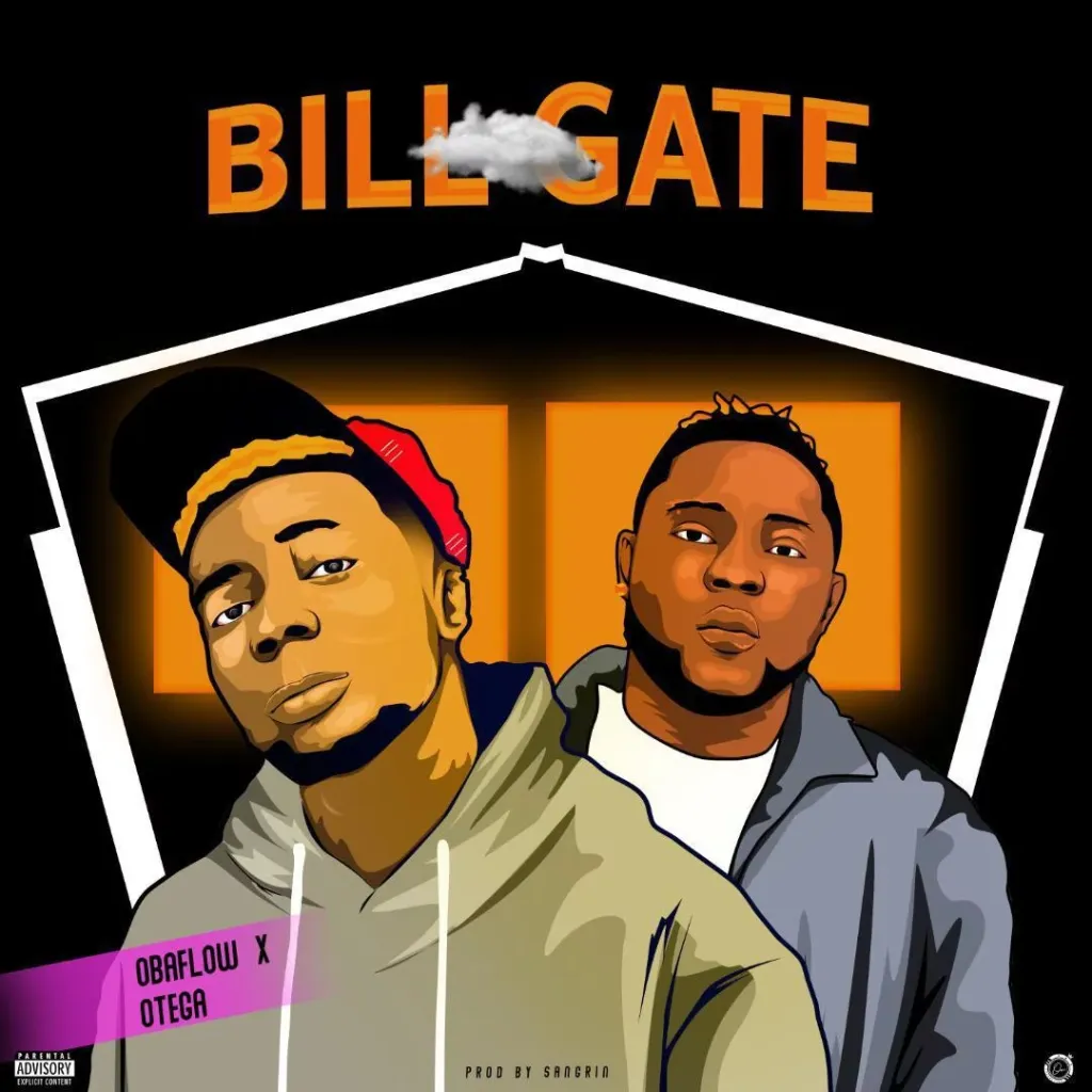 DOWNLOAD Obaflow – Bill Gate Ft. Otega mp3