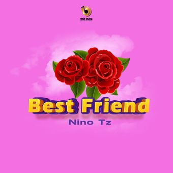 DOWNLOAD Nino Tz – Bestfriend mp3
