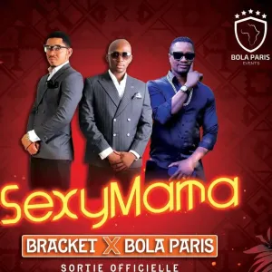 DOWNLOAD Bola Paris – Sexy Mama Ft. Bracket mp3
