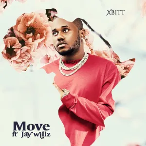 DOWNLOAD Xbitt – Move Ft. Jaywillz mp3
