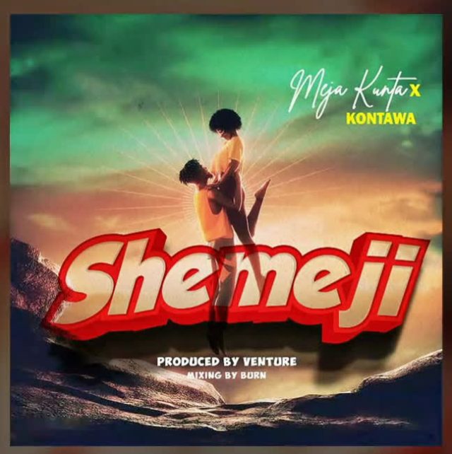 DOWNLOAD Meja Kunta x Kontawa – Shemeji mp3