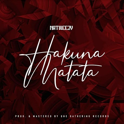 DOWNLOAD Natweezy – Hakuna Matata mp3