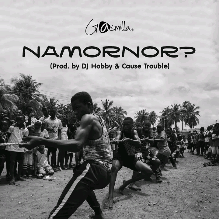 DOWNLOAD Gasmilla – Namornor? mp3