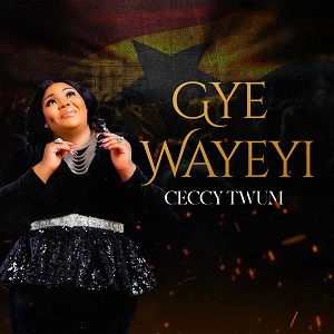 DOWNLOAD Ceccy Twum – Gye Wayeyi mp3