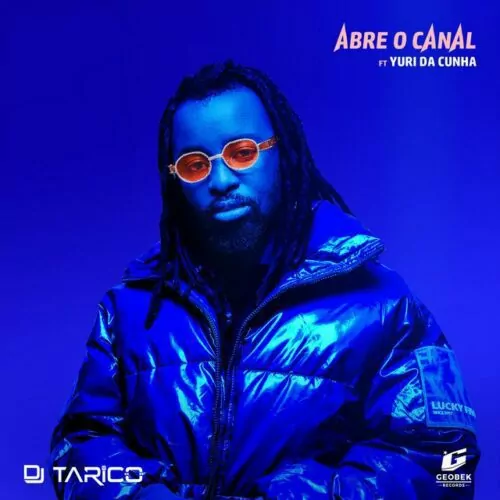 DOWNLOAD DJ Tarico – Abre O Canal Ft Yuri Da Cunha mp3