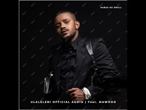 DOWNLOAD Kabza De Small – Ulaleleni Ft. MaWhoo mp3