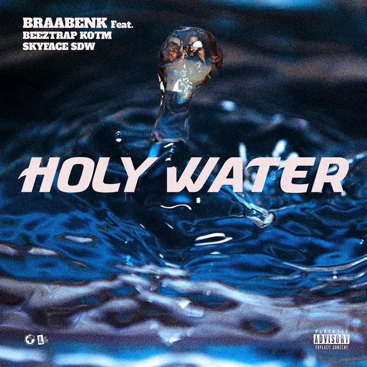 DOWNLOAD Braa Benk – Holy Water Ft Beeztrap KOTM & Skyface SDW mp3