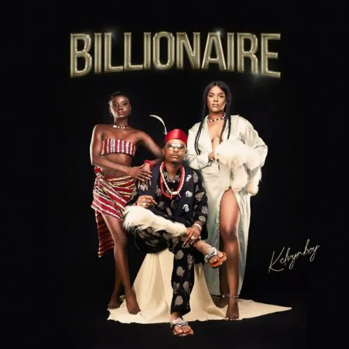 DOWNLOAD Kelvyn Boy – Billionaire mp3