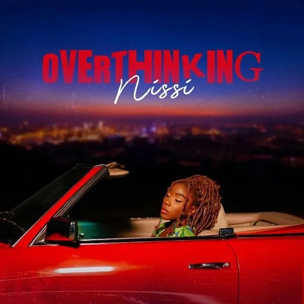 DOWNLOAD Nissi – Overthinking mp3