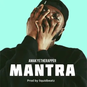 DOWNLOAD AmakyeTheRapper – Mantra mp3
