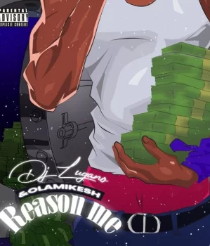 DOWNLOAD Dj Lugano – Reason Me ft. Olamikesh mp3