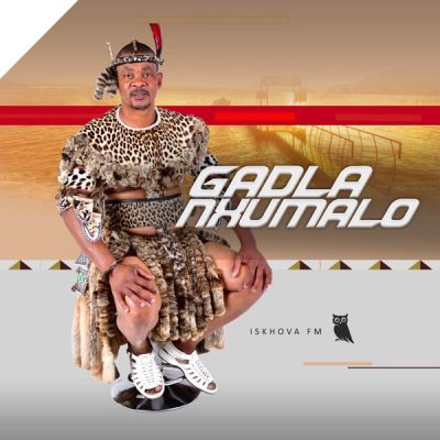 DOWNLOAD ALBUM: Gadla Nxumalo – Iskhova Fm
