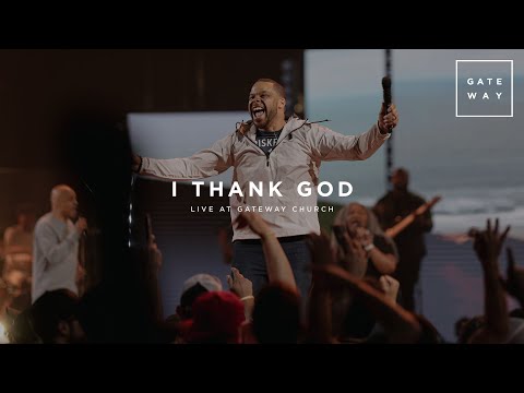DOWNLOAD Gateway Worship – I Thank God mp3