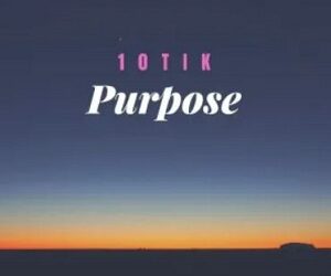 DOWNLOAD 10Tik – Purpose mp3