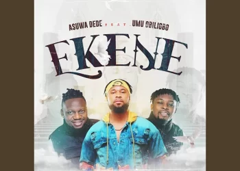 DOWNLOAD Asuwa Dede – Ekene Ft. Umu Obiligbo mp3
