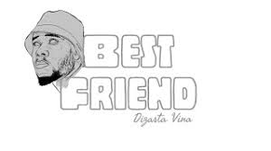 DOWNLOAD Dizasta Vina – Best Friend mp3